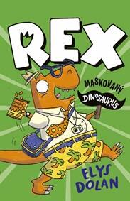 Obálka knihy Rex: Maskovaný dinosaurus