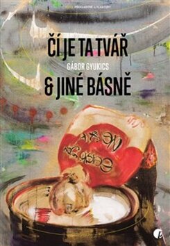 Obálka knihy Čí je ta tvář & jiné básně
