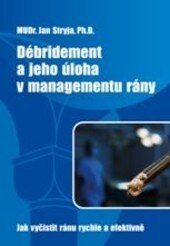 Obálka knihy Débridement a jeho úloha v managementu ran