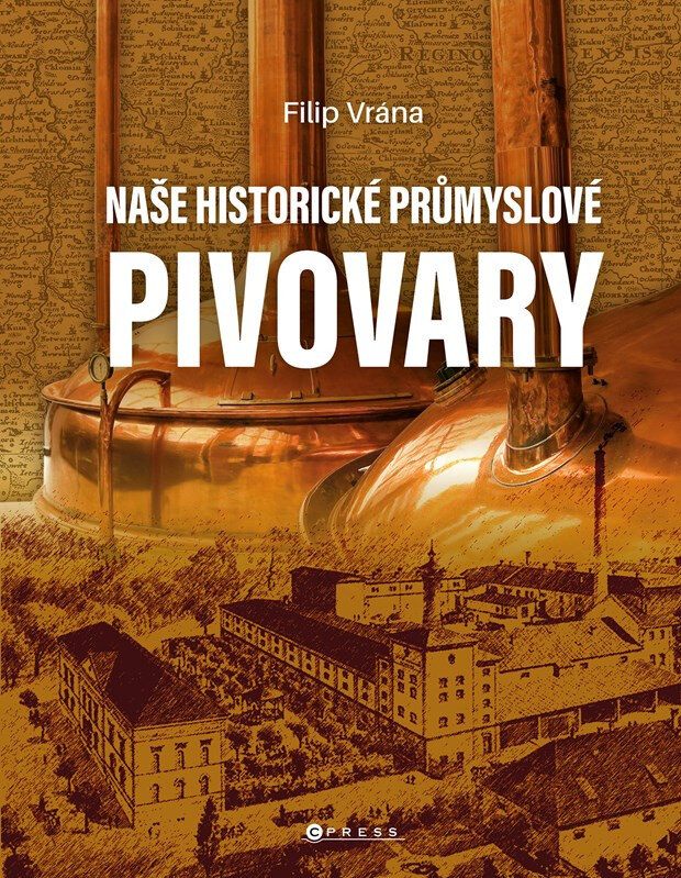Obálka knihy Naše historické průmyslové pivovary
