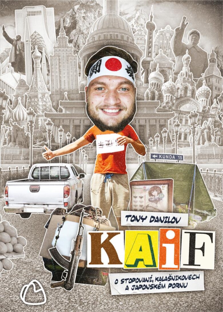 Obálka knihy KAIF: O stopování, kalašnikovech a japonském pornu