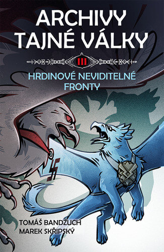 Obálka knihy Archivy tajné války III. Hrdinové neviditelné fronty