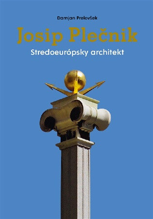 Obálka knihy Josip Plečnik, stredoeurópsky architekt