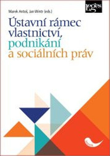 Obálka knihy Ústavní rámec vlastnictví, podnikání a sociálních práv