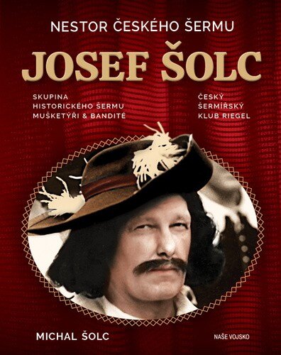 Obálka knihy Nestor českého šermu Josef Šolc