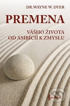 Obálka knihy Premena vášho života od ambícií k zmyslu