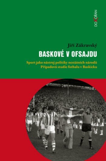 Obálka knihy Baskové v ofsajdu - Sport jako nástroj politiky nestátních národů.