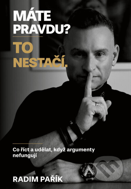 Obálka knihy Máte pravdu? To nestačí.