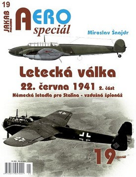 Obálka knihy AEROspeciál č.19 - Letecká válka 22.června 1941, 2. část Německá letadla pro Stalina - vzdušná špionáž