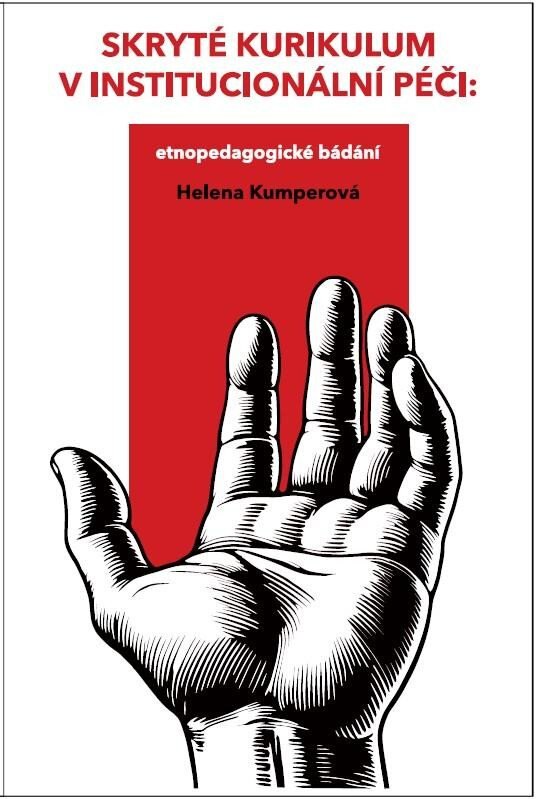 Obálka knihy Skryté kurikulum v institucionální péči - Etnopedagogické bádání