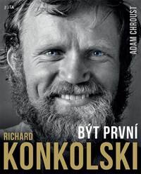 Obálka knihy Richard Konkolski - Být první