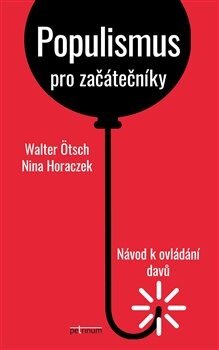 Obálka knihy Populismus pro začátečníky: Návod k ovládání davů