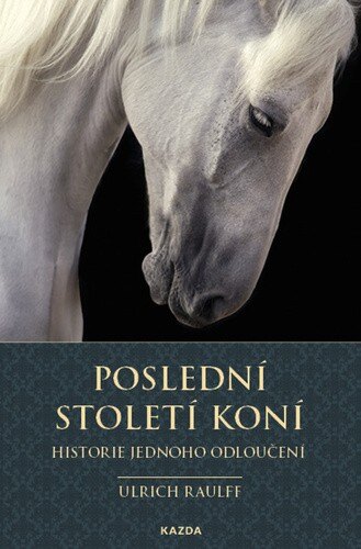 Obálka knihy Poslední století koní