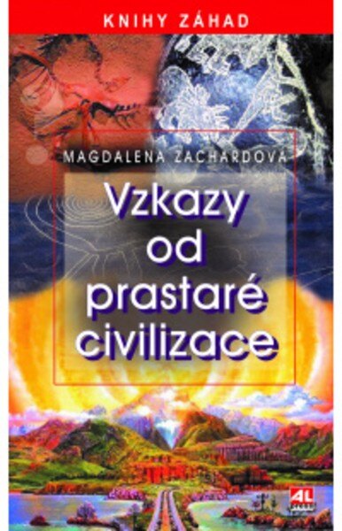Obálka knihy Vzkazy od prastaré civilizace