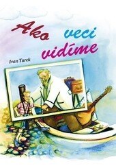 Obálka knihy Ako veci vidíme