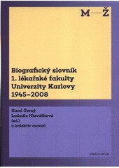 Obálka knihy Biografický slovník 1. lékařské fakulty Univerzity Karlovy 1945-2008. 2. svazek M-Ž.