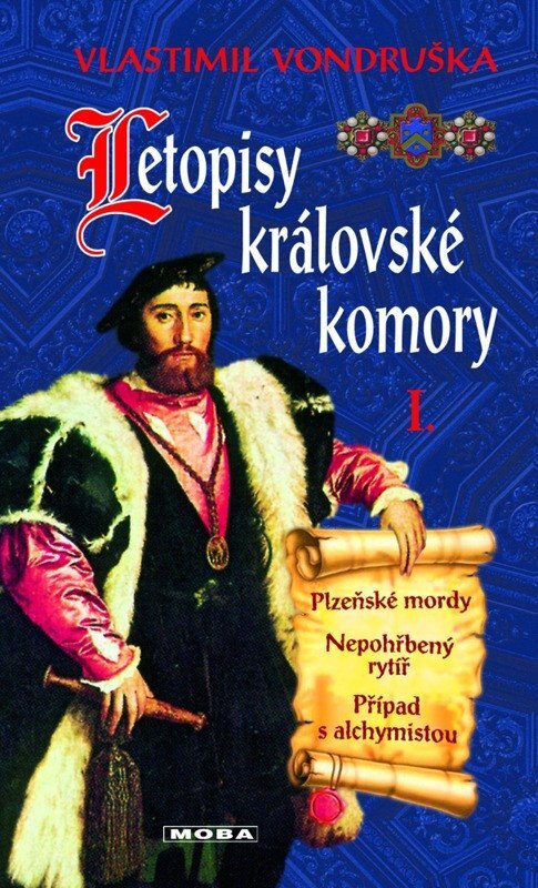 Obálka knihy Letopisy královské komory I. - Plzeňské mordy / Nepohřbený rytíř / Případ s alchymistou
