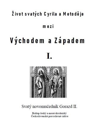 Obálka knihy Život svatých Cyrila a Metoděje mezi Východem a Západem I.