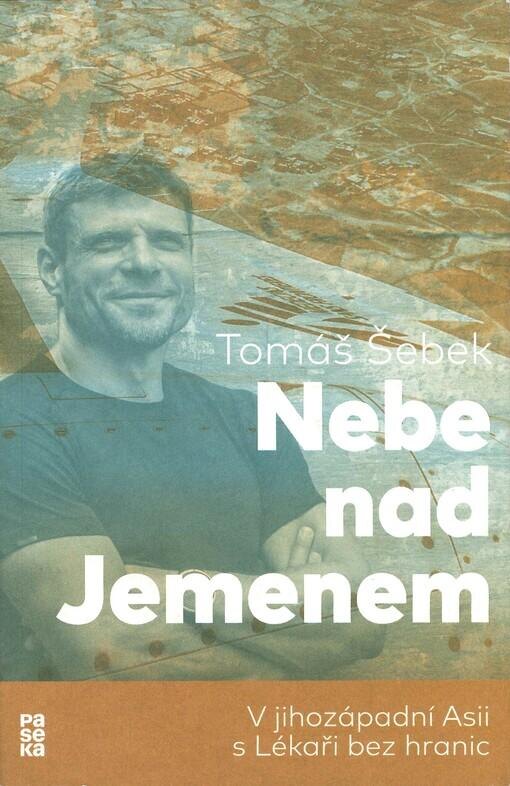 Obálka knihy Nebe nad Jemenem: V jihozápadní Asii s Lékaři bez hranic