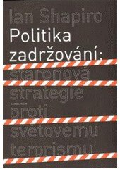 Obálka knihy Politika zadržování. Staronová strategie proti světovému