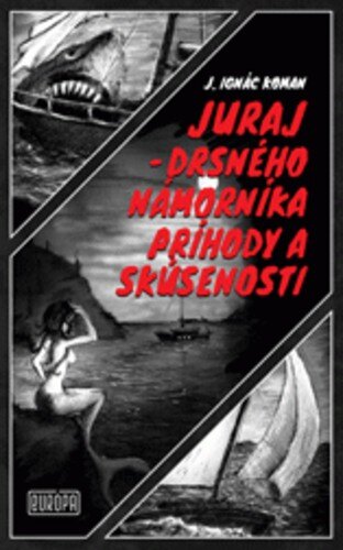 Obálka knihy Juraj - drsného námorníka príhody a skúsenosti