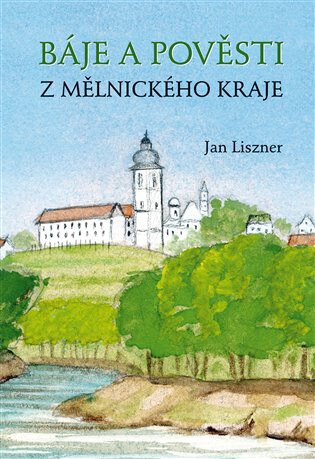 Obálka knihy Báje a pověsti z mělnického kraje