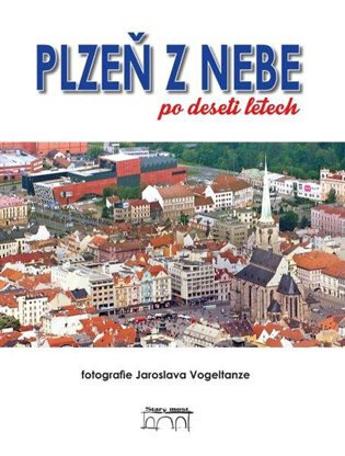 Obálka knihy Plzeň z nebe po deseti letech