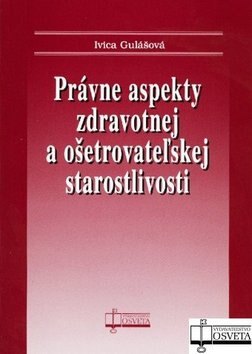 Obálka knihy Právne aspekty zdravotnej a ošetrovateľskej staroslivosti