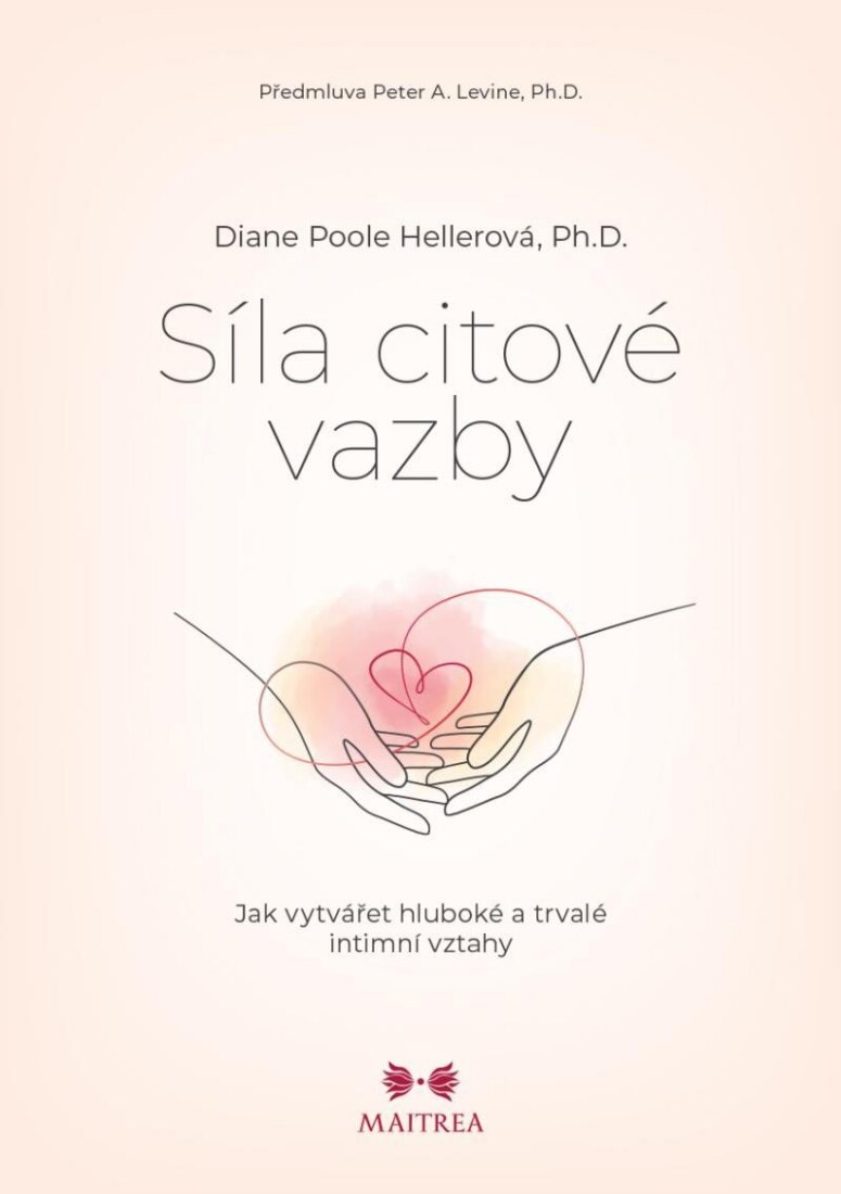 Obálka knihy Síla citové vazby - Jak vytvářet hluboké a trvalé intimní vztahy