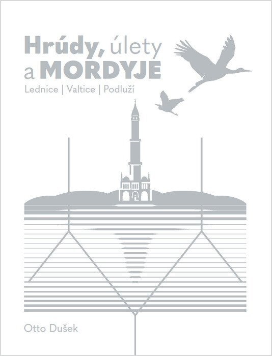 Obálka knihy Hrúdy, úlety a Mordyje - Lednice, Valtice, Podluží