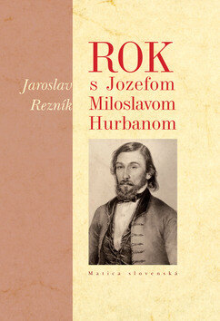 Obálka knihy Rok s Jozefom Miloslavom Hurbanom