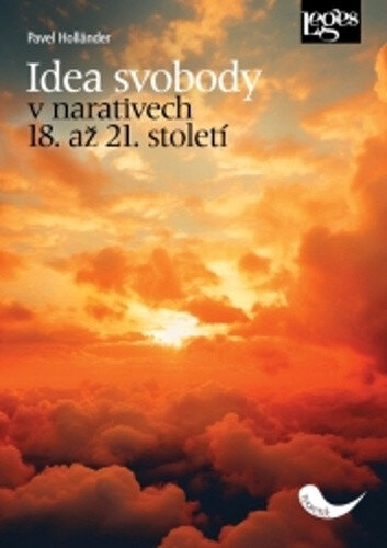 Obálka knihy Idea svobody v narativech 18. až 21. století