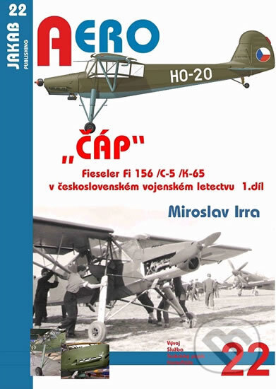 Obálka knihy „ČÁP“ Fieseler Fi 156 /C-5 /K-65 v československém vojenském letectvu - 1.díl