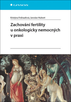 Obálka knihy Zachování fertility u onkologicky nemocných v praxi