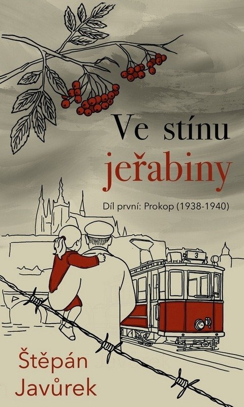 Obálka knihy Ve stínu jeřabiny - Díl první: Prokop (1938-1940)