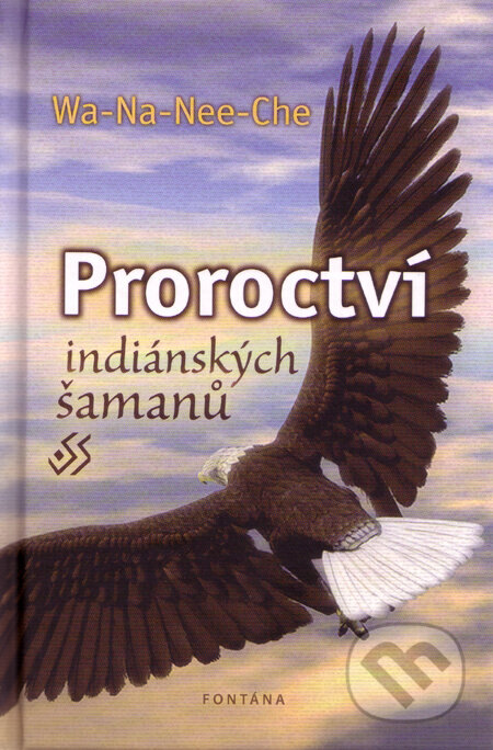 Obálka knihy Proroctví indiánských šamanů