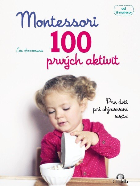 Obálka knihy Montessori 100 prvých aktivít - Pre deti pri objavovaní sveta