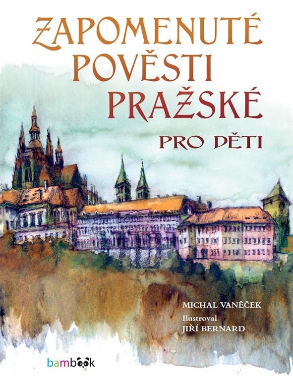 Obálka knihy Zapomenuté pověsti pražské pro děti