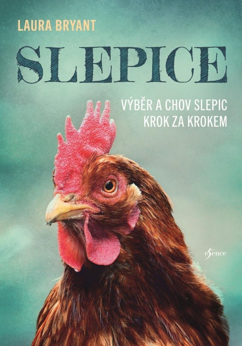 Obálka knihy Slepice: Výběr a chov slepic krok za krokem