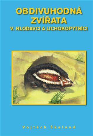 Obálka knihy Obdivuhodná zvířata V. - Hlodavci a lichokopytníci
