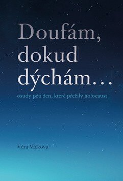 Obálka knihy Doufám, dokud dýchám