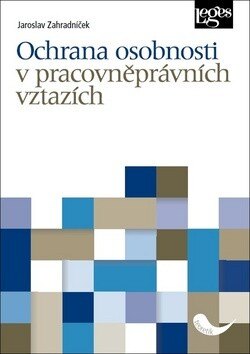 Obálka knihy Ochrana osobnosti v pracovněprávních vztazích