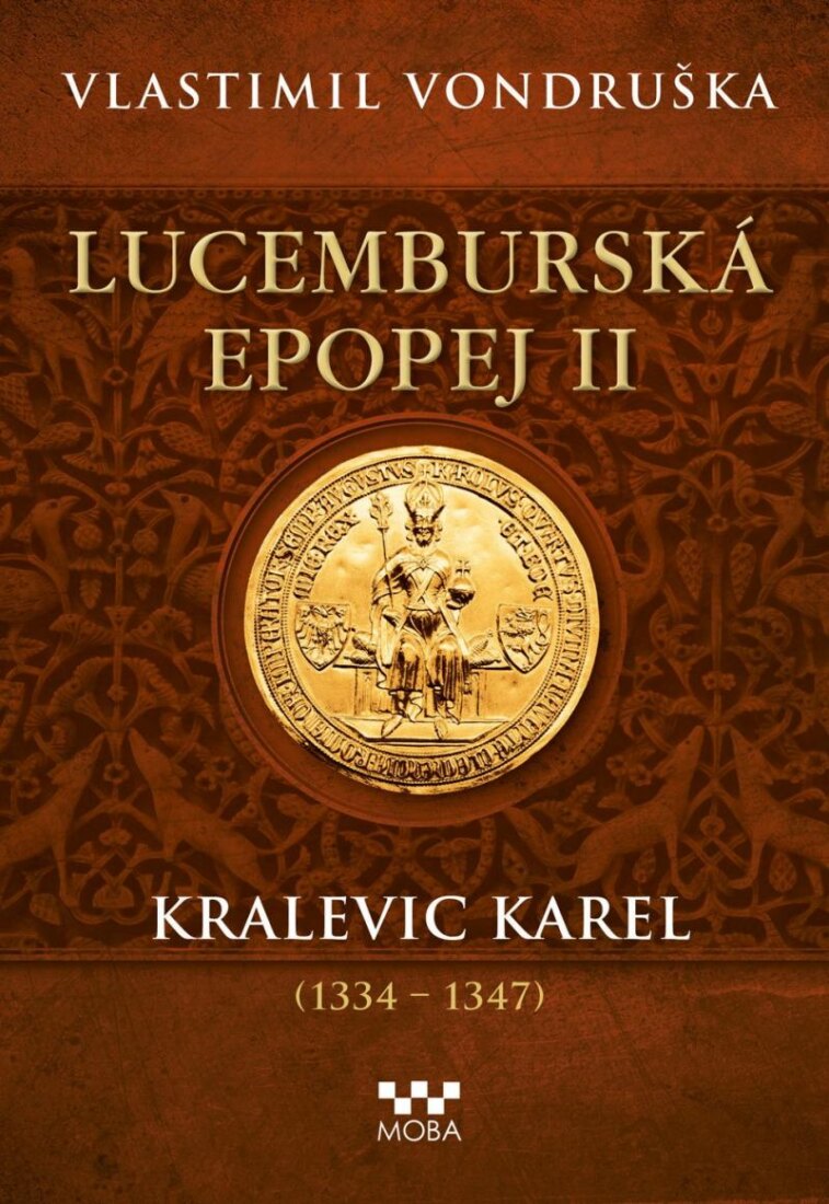 Obálka knihy Lucemburská epopej II - Kralevic Karel (1334-1347)