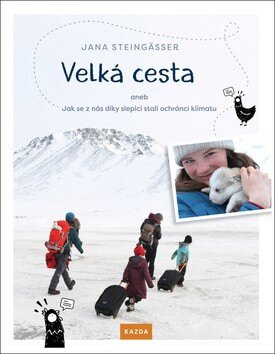 Obálka knihy Velká cesta aneb jak se z nás díky slepici stali ochránci klimatu