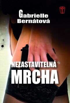 Obálka knihy Nezastavitelná mrcha