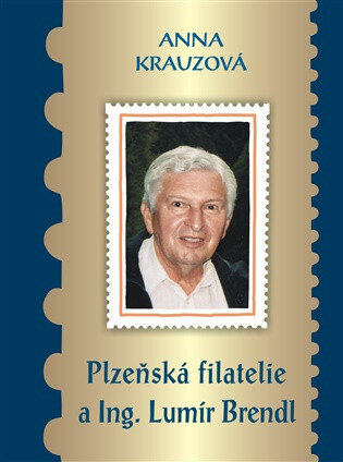 Obálka knihy Plzeňská filatelie a Ing. Lumír Brendl