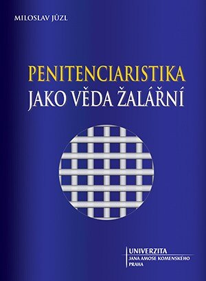 Obálka knihy Penitenciaristika jako věda žalářní