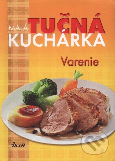 Obálka knihy Malá tučná kuchárka: Varenie