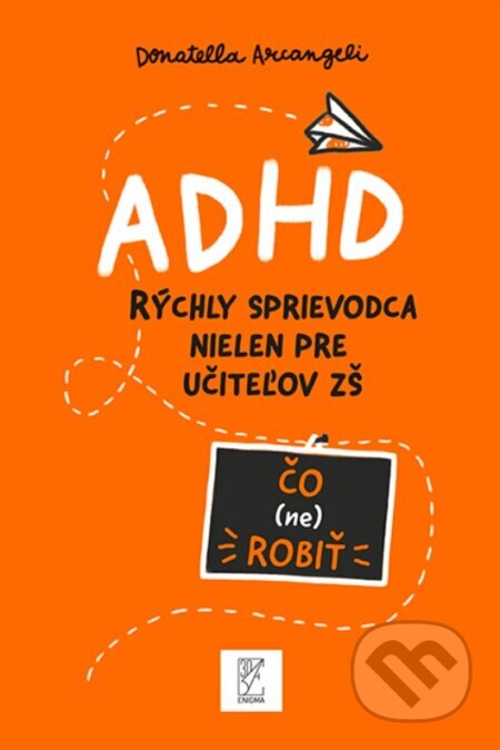 Obálka knihy ADHD rýchly sprievodca nielen pre učiteľov ZŠ