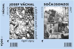 Obálka knihy Soča (Isonzo) 1917 / Josef Váchal a další čeští umělci v soukolí Velké války